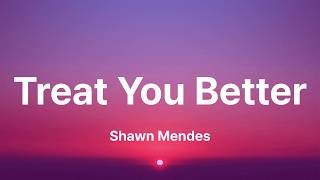 Download lagu Shawn Mendes - Treat You Better (Lyrics) mp3