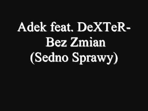 Adek feat DeXTeR- Bez Zmian (2011r.)