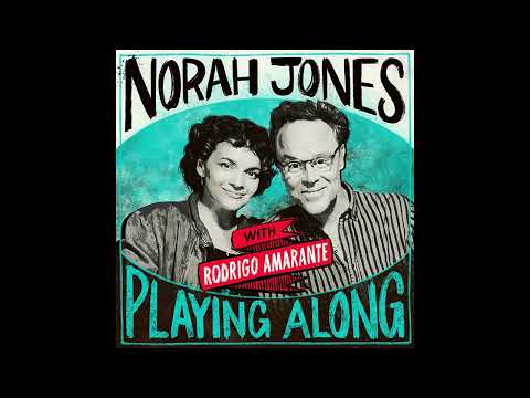 Norah Jones Is Playing Along with Rodrigo Amarante (Podcast Episode 9)