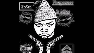 U Know How I Get Down - T-Rex - Vengeance Is Mine "The Diss Tape"