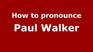 How to pronounce Paul Walker