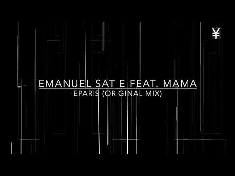 Emanuel Satie feat  MAMA  - Paris Original Mix