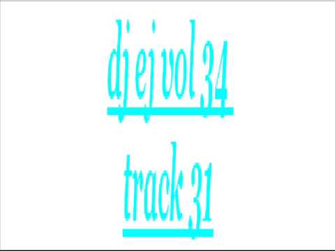 dj ej vol 34 track 31
