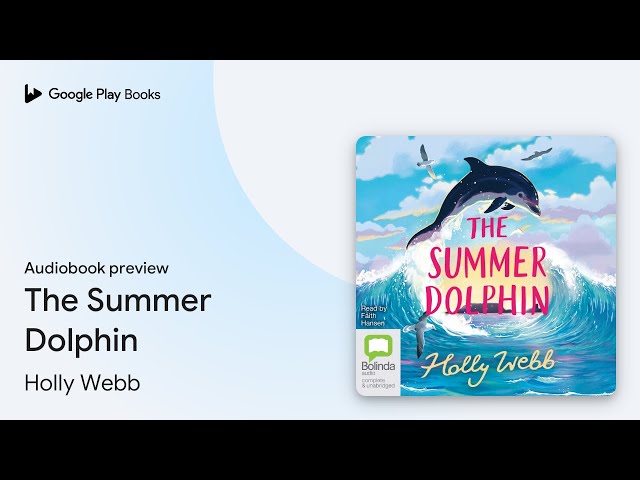 Vídeo relacionado con The Summer Dolphin: Holly Webb (Summer Wildlife Stories)