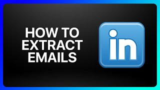 How To Extract Emails From LinkedIn Tutorial