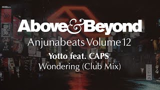 Yotto feat. CAPS - Wondering (Club Mix)