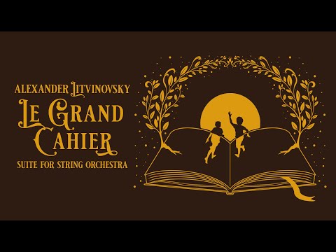 Litvinovsky: Le Grand Cahier | Suite for String Orchestra