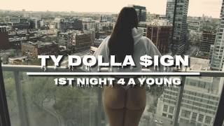 Ty Dolla $ign - 1st Night 4 A Young (Remix) Ft. Trey Songz & Kirko Bangz