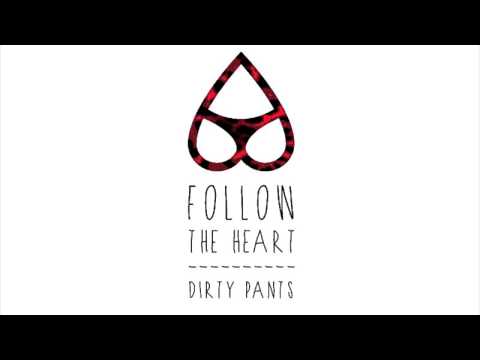 Dirty Pants - Blondie - Follow the heart