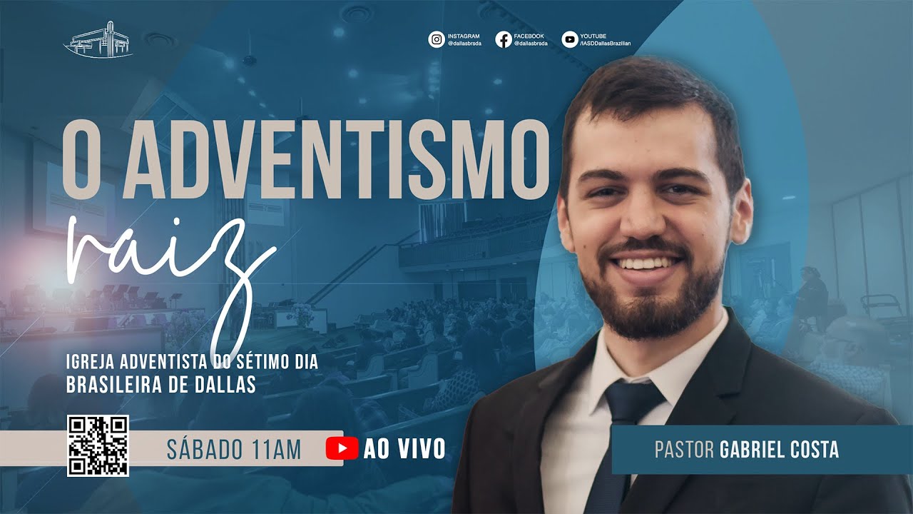 Sermão I O adventismo raiz — Pr. Gabriel Costa