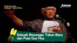 Download lagu Selamat Tahun Baru - Puisi Penuh Renungan Gus Mus mp3