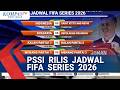 PSSI Rilis Jadwal FIFA Series 2026 Jadi Kesempatan Timnas Dongkrak Ranking FIFA