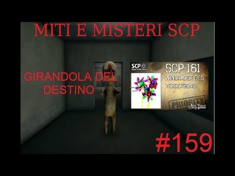 #159 Miti e Misteri Scp - SCP-161 Girandola del Destino