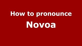 How to pronounce Novoa
