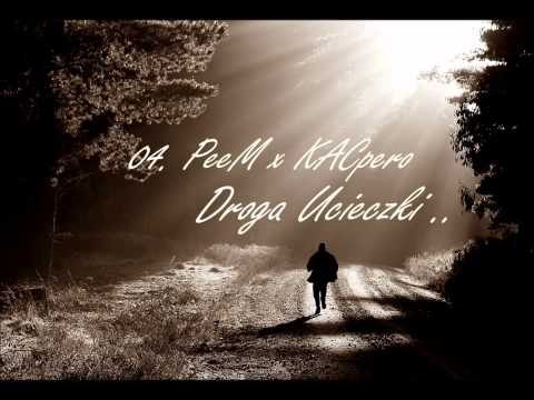 04. PeeM x KACpero - Droga Ucieczki | KILKA KROPLI KRWI I POTU |