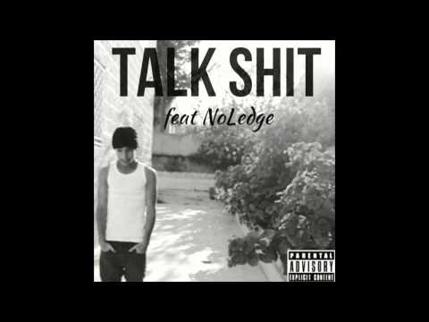 Talk Shit - Gx Feat. NoLedge (Prod NoLedge)