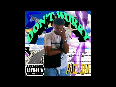 AIDUM - Don't Worry (Prod. GloryGainz)