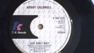 BOBBY CALDWELL - LOVE WONT WAIT