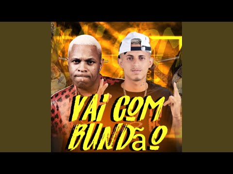 Vai Com Bundão (feat. Mc Mr. Bim)