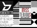 Over/It's Not Over - Miss $/BLOCK B MASHUP 