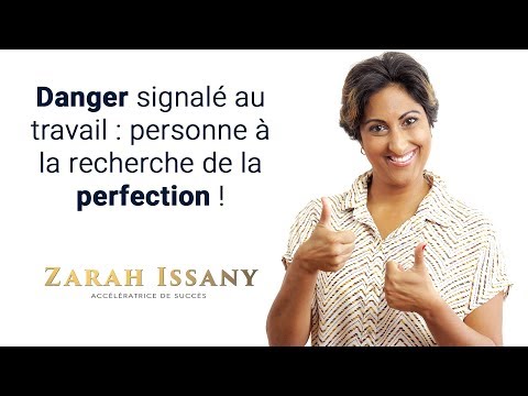 La recherche de la perfection au travail !