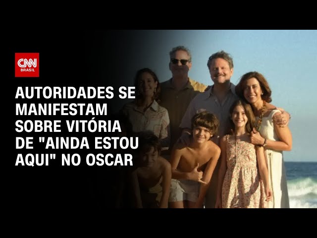 Autoridades se manifestam sobre vitória de "Ainda Estou Aqui" no Oscar | CNN 360º