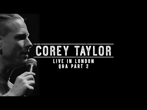 Corey Taylor - Live In London Q&A (Part 2)
