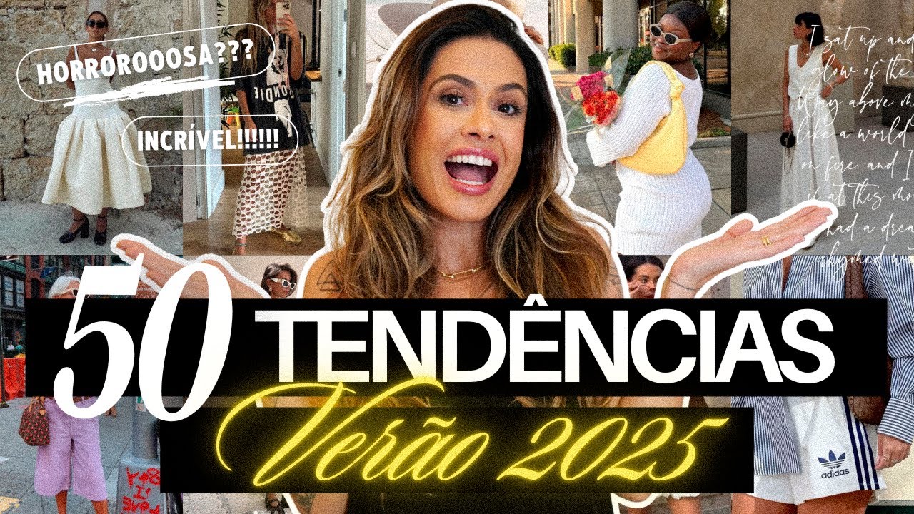 50 TENDÊNCIAS DO VERÃO 2025 | o que NÃO VALE A PENA e o que QUEREMOS JÁ!