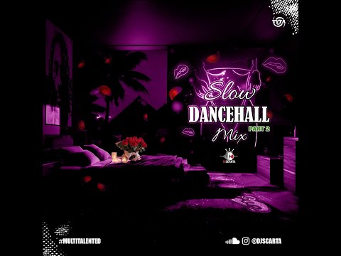 Slow Dancehall Part 2 Mix  @DScarta 2024