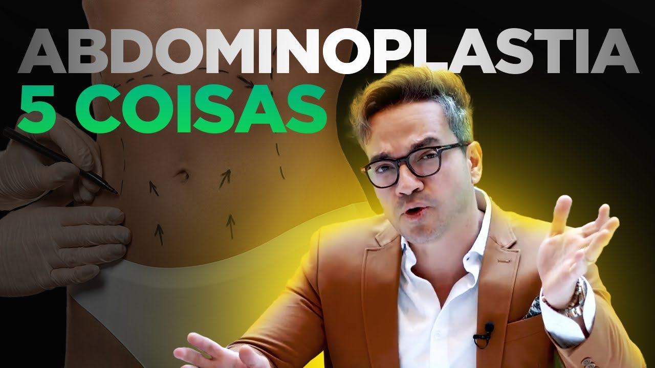 5 COISAS QUE VOCÊ PRECISA SABER ANTES DE FAZER ABDOMINOPLASTIA? CIRURGIA PLASTICA