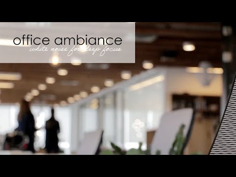 WORKPLACE BACKGROUND NOISE -- Office Sounds for Focusing While You Work Remotely