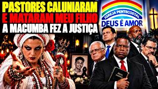 5 Pastores, muitas Calúnias E Um Filho Morto: A Vingança Do Pai com Ajuda de Mais 4 Macumbeiras