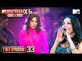 Ep 33 Full Episode Dance Floor Fun Hides A Brutal Twist MTV Splitvilla X6 Pyaar Ya Paisa
