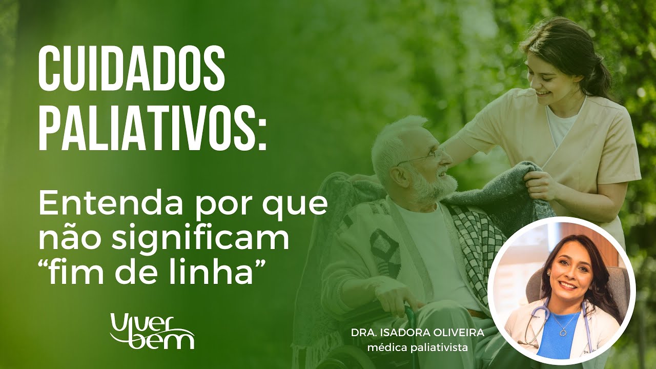 Tudo sobre cuidados paliativos. Entenda os benefícios!