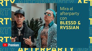 YOUTUBE AFTERPARTY | BLESSD ❌ RVSSIAN - VERANO ☀️