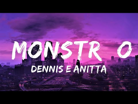 Dennis e Anitta - Monstrão (Letra/Lyrics) | Lyrics Video (Official)