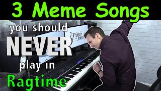 3 Meme Songs you should NEVER play in Ragtime!