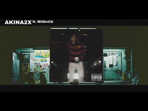 Akina2x ft. MOBxCG (mob Dom & Sethiishmactt) - freestyle