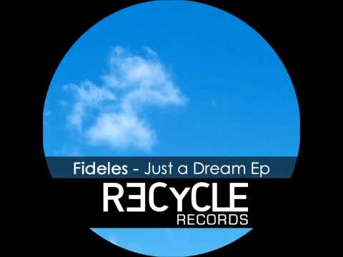 REC114 Fideles - Just A Dream (Recycle Records)