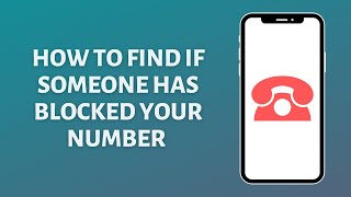 How to Find if Someone Blocked your Number