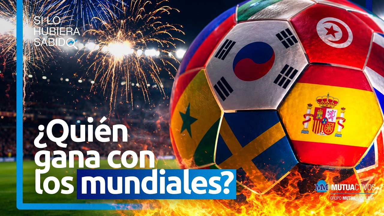 ¿Negocio o ruina? Quién gana de verdad con los mundiales de fútbol - Si lo hubiera sabido