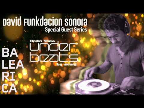 Underbeats Radio show 100 David Funkdacion Sonora Special Guest Series