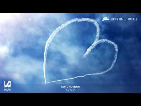 Nord Horizon - Love U [As Played on Uplifting Only 237]
