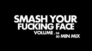 Smash Gordon - Smash Your Fucking Face Vol. 4 [HQ]