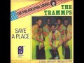 The Trammps - Save A Place