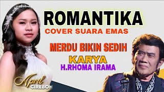 Download lagu ROMANTIKA - RHOMA IRAMA | COVER SUARA EMAS APRIL DA7 | Merdu Bikin Sedih mp3