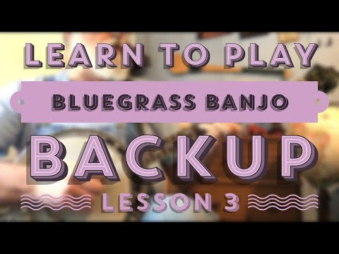 Learn to Play Beginning Backup Bluegrass Banjo - Lesson 3