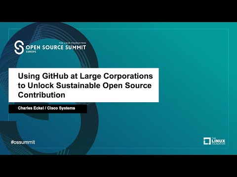 Using GitHub at Large Corporations to Unlock Sustainable Open Source Contribution - Charles Eckel