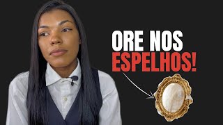Se você tem espelhos em casa, você precisa fazer isso!! | BATALHA ESPIRITUAL 