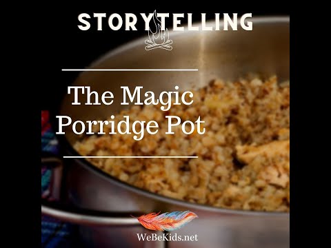 Storytelling: The Magic Porridge Pot